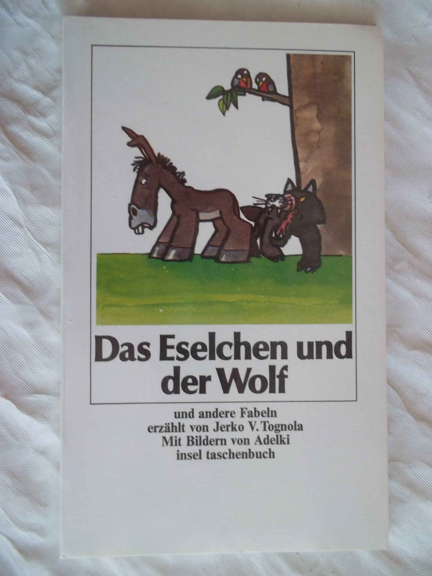 Das Eselchen und der Wolf: Und andere Fabeln. Mit Bildern von Adelki. Aus dem Italienischen von Martin Roda Becher (insel taschenbuch) Books