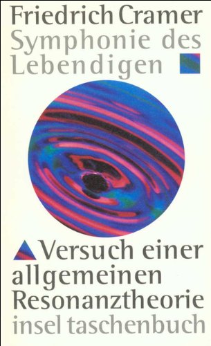 Symphonie des Lebendigen. Versuch einer allgemeinen Resonanztheorie Books