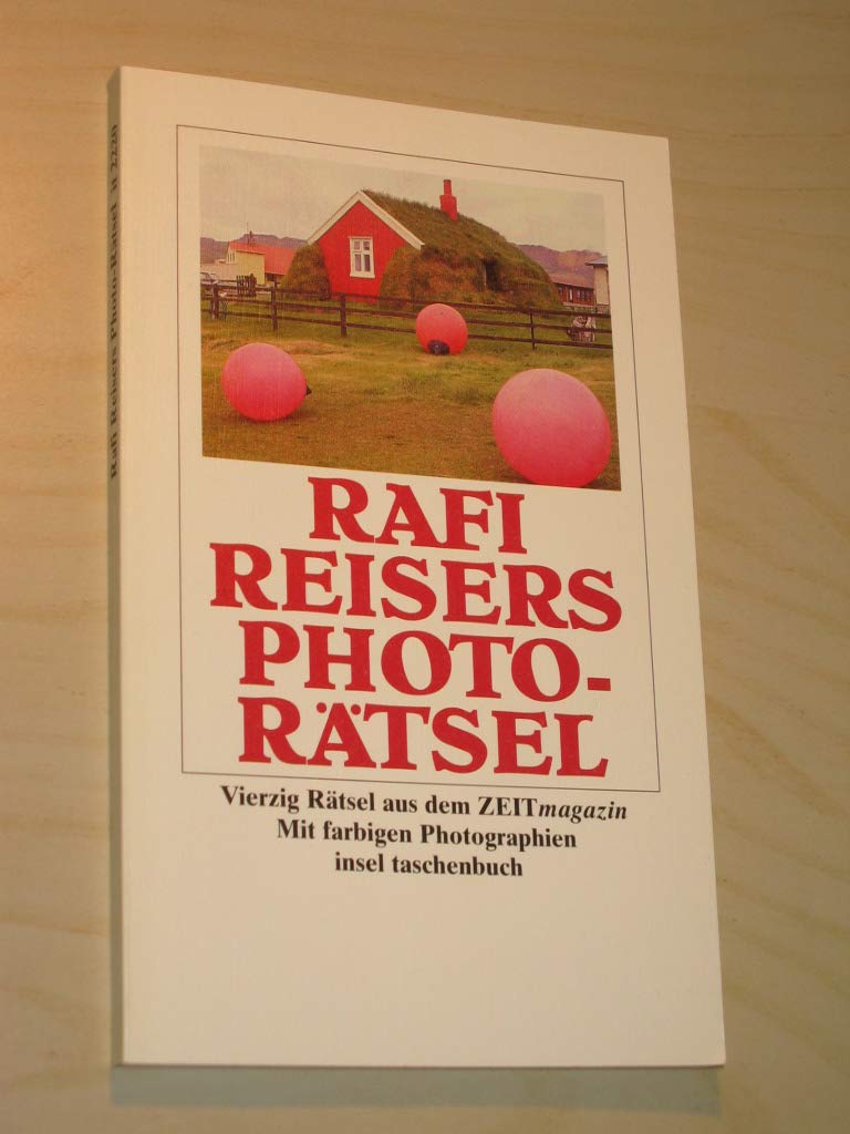 Rafi Reisers Photo-Rätsel: Vierzig Rätsel aus dem ZEITmagazin. Zu Photographien von Jochen Knobloch (insel taschenbuch) Film, Art & Culture