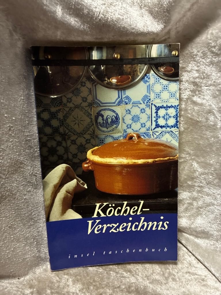 Köchel-Verzeichnis: Kulinarische Erinnerungen und Erfahrungen mit vielen seltenen Rezepten (insel taschenbuch) Books