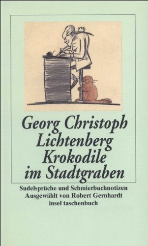 Krokodile im Stadtgraben: Sudelsprüche und Schmierbuchnotizen (insel taschenbuch) Classics