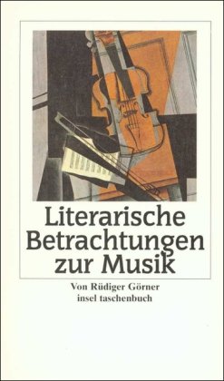 Literarische Betrachtungen zur Musik: Achtzehn Essays (insel taschenbuch) Poetry