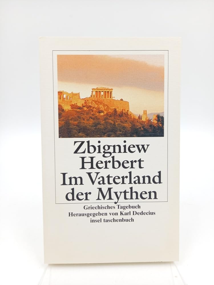 Im Vaterland der Mythen: Griechisches Tagebuch (insel taschenbuch) Fiction
