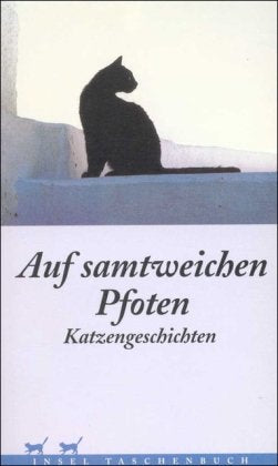 Auf samtweichen Pfoten: Katzengeschichten (insel taschenbuch) Contemporary literature