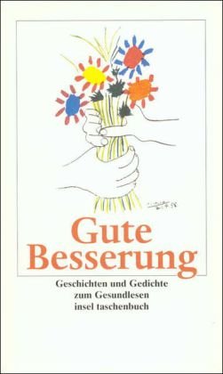 Gute Besserung: Geschichten und Gedichte zum Gesundlesen (insel taschenbuch) Fiction