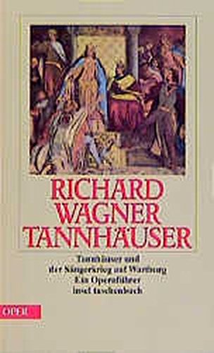 Tannhäuser und der Sängerkrieg auf Wartburg. Ein Opernführer Arts & Music