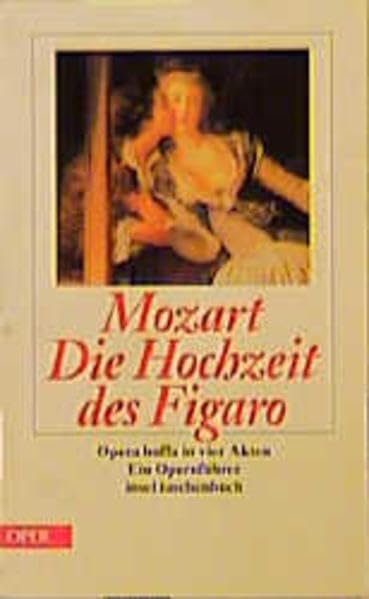 Die Hochzeit des Figaro: Le Nozze di Figaro. Komische Oper in vier Akten nach Beaumarchais von Lorenzo Da Ponte. Ein Opernführer (insel taschenbuch) Arts & Music