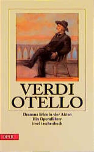 Otello: Dramma lirico in vier Akten. Text von Arrigo Boito nach William Shakespeare. Herausgegeben von der Deutschen Staatsoper Unter der Linden. Originalausgabe (insel taschenbuch) Arts & Music Books
