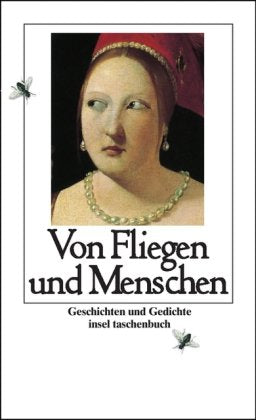Von Fliegen und Menschen: Geschichten und Gedichte (insel taschenbuch) Poetry