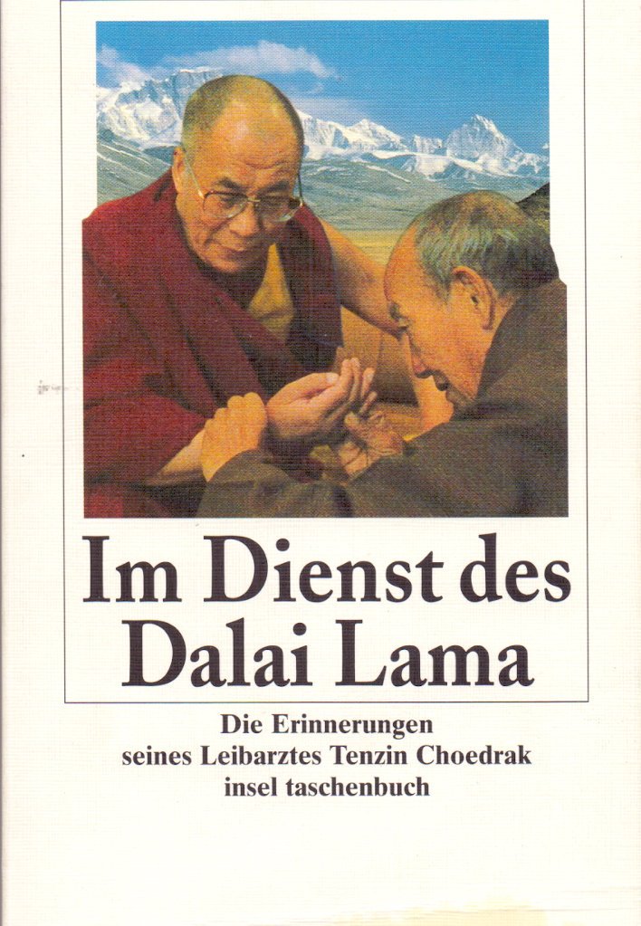 Im Dienst des Dalai Lama: Die Erinnerungen seines Leibarztes Tenzin Choedrak: Die Erinnerungen seines Leibarztes Tenzin Choedrak. Mit e. Vorw. d. XIV. Dalai Lama (insel taschenbuch) Memories