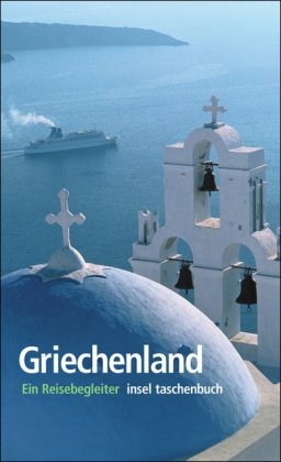 Griechenland: Ein Reisebegleiter (insel taschenbuch) Leisure, Home & Garden