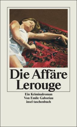 Die Affäre Lerouge: Ein Kriminalroman (insel taschenbuch) Classics