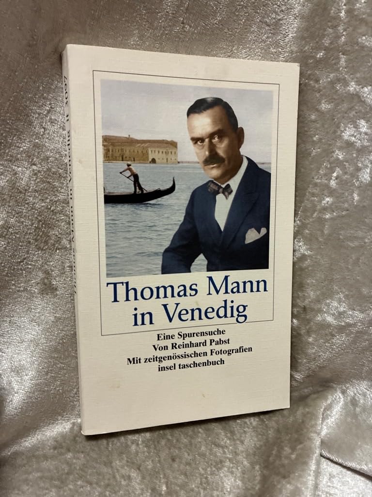 Thomas Mann in Venedig: Eine Spurensuche (insel taschenbuch) Contemporary literature