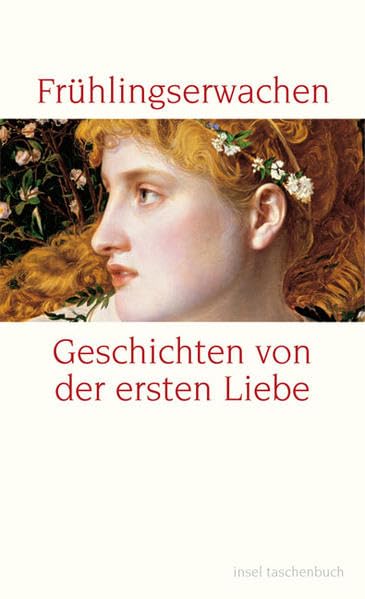 Frühlingserwachen: Geschichten von der ersten Liebe (insel taschenbuch) Contemporary literature