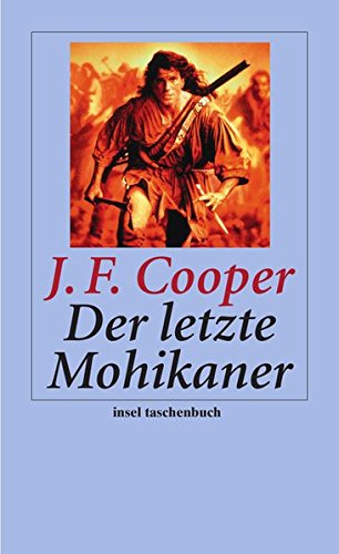 Der letzte Mohikaner: Vollständige Ausgabe. Mit e. Nachbemerk. v. Peter Härtling (insel taschenbuch) Classics
