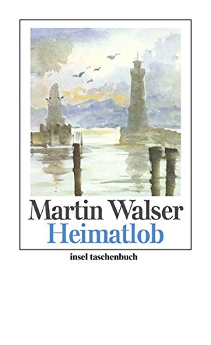 Heimatlob: Ein Bodensee-Buch (insel taschenbuch) Essays & Short Stories