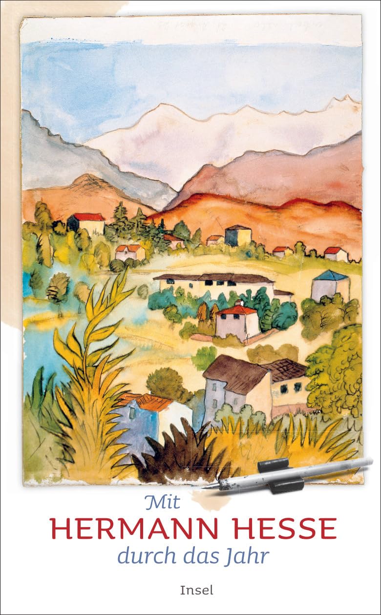 Mit Hermann Hesse durch das Jahr: Ein immerwährender Kalender mit 2 Tagen auf 1 Seite, Lesebändchen, 13,5 x 21,5 cm | Mit farbigen Aquarellen, Fotos und Zitaten des Autors (insel taschenbuch) Poetry