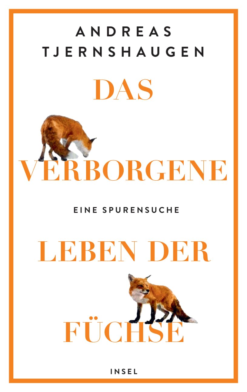 Das verborgene Leben der Füchse: Eine Spurensuche | Eine faktenreiche, unterhaltsame und muntere Liebeserklärung an den Fuchs Social Sciences