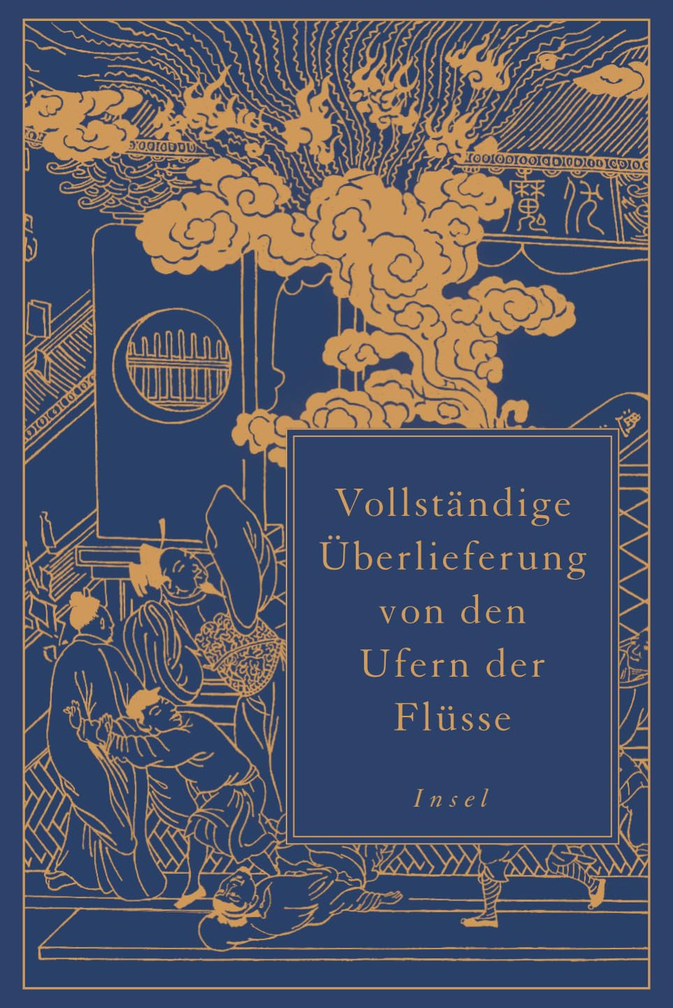 Vollständige Überlieferung von den Ufern der Flüsse: Ein Klassiker der chinesischen Literatur – erstmals vollständig übersetzt Classics