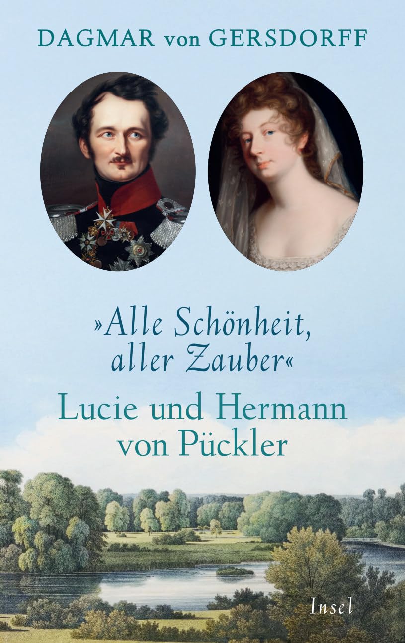 Alle Schönheit, aller Zauber. Lucie und Hermann von Pückler Art & Literature