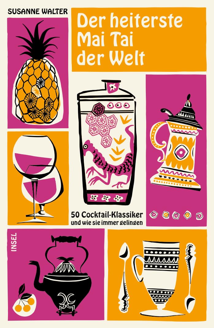 Der heiterste Mai Tai der Welt: 50 Cocktail-Klassiker und wie sie immer gelingen (insel taschenbuch) Leisure, Home & Garden