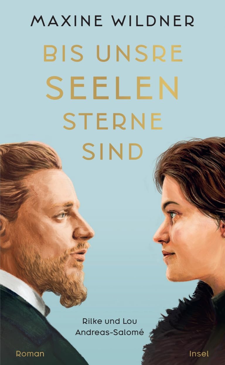 Bis unsre Seelen Sterne sind. Rilke und Lou Andreas-Salomé Personalities