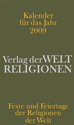 Kalender für das Jahr 2009: Feste und Feiertage der Religionen der Welt Calendars