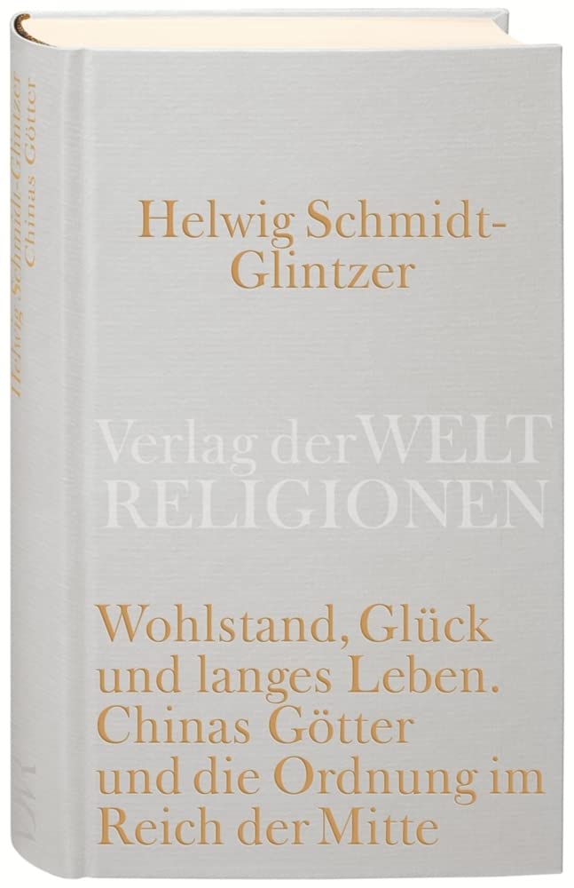 Wohlstand, Glück und langes Leben: Chinas Götter und die Ordnung im Reich der Mitte Philosophy