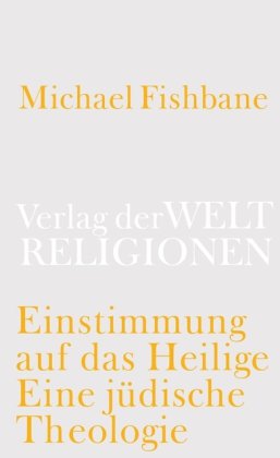 Einstimmung auf das Heilige – Auf der Suche nach der Transzendenz: Eine jüdische Theologie Religion & Esotericism
