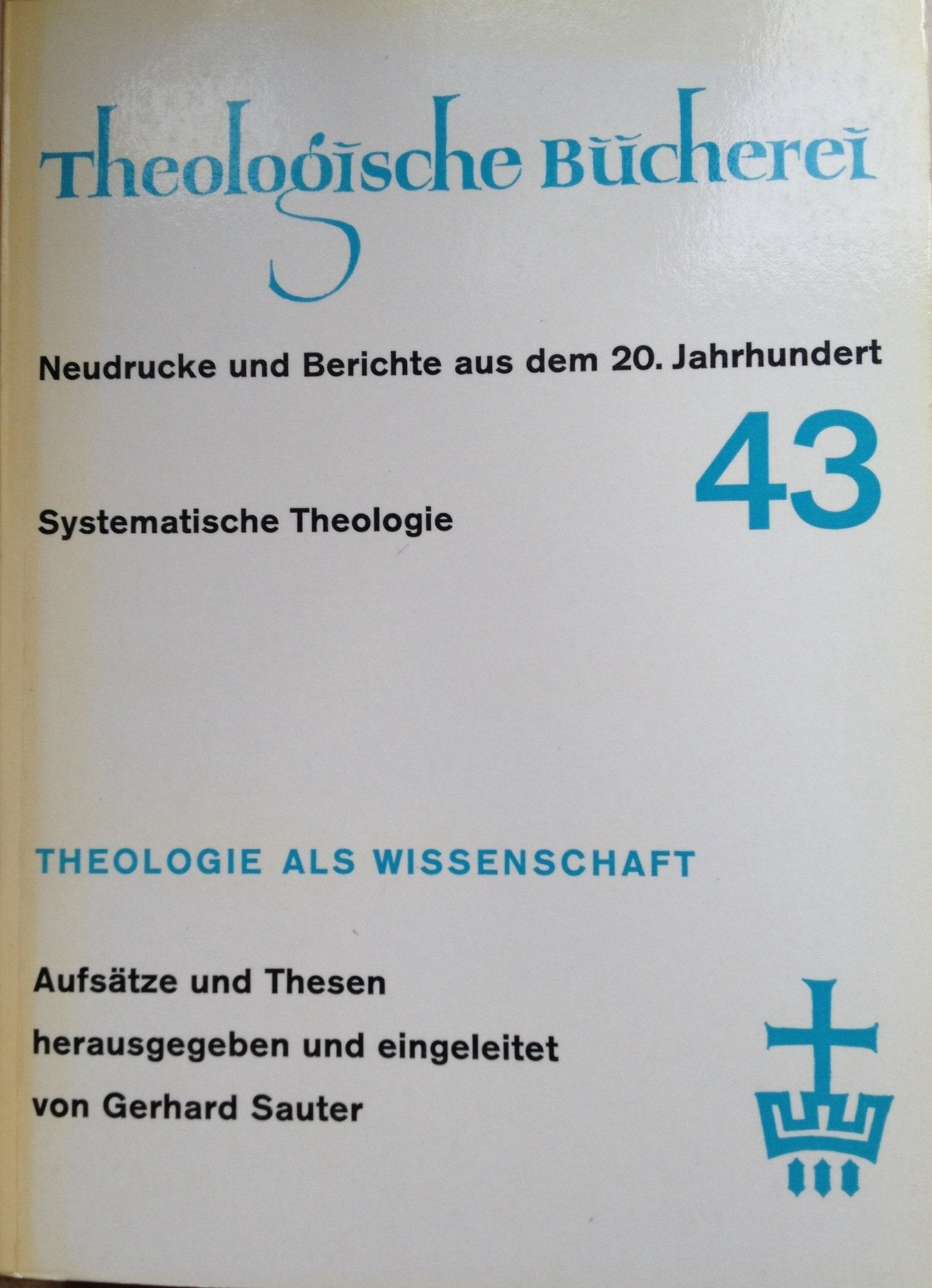 Theologie als Wissenschaft. Aufsätze und Thesen Books