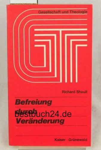 Befreiung durch Veränderung. Herausforderungen an Kirche, Theologie und Gesellschaft Books