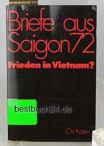 Briefe aus Saigon '72. Frieden in Vietnam? Essays & Short Stories