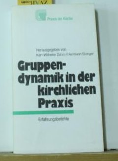 Gruppendynamik in der kirchlichen Praxis. Erfahrungsberichte Books