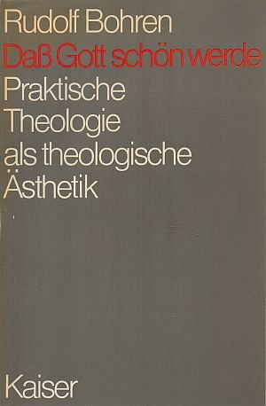 Dass Gott schön werde. Praktische Theologie als theologische Ästhetik. book