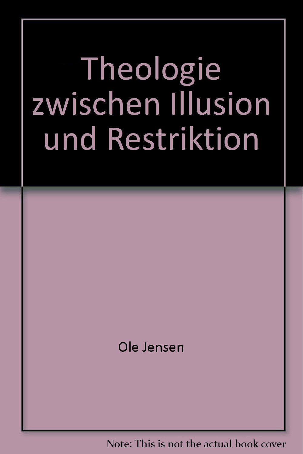 Theologie zwischen Illusion und Restriktion: Analyse u. Kritik d. existenz-kritizist. Theologie bei d. jungen Wilhelm Herrmann u. bei Rudolf Bultmann ... theologische Abhandlungen) (German Edition) book