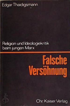 Falsche Versöhnung. Religion und Ideologiekritik beim jungen Marx Books