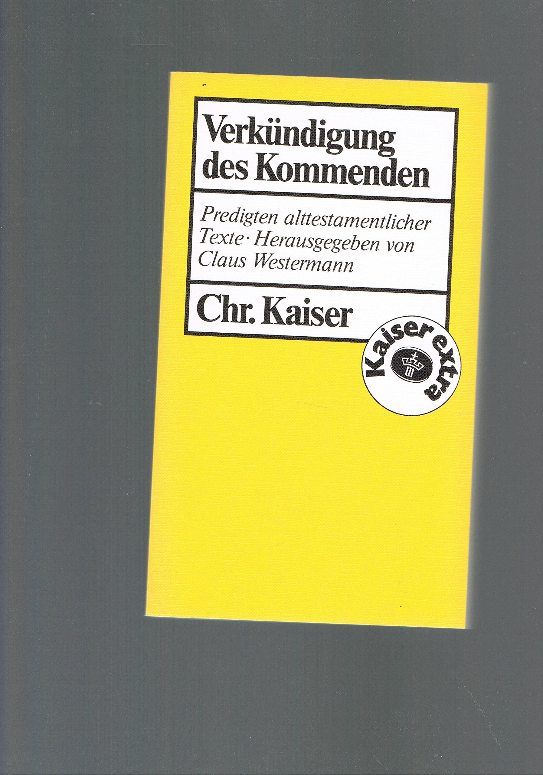 Verkündigung des Kommenden. Predigten alttestamentlicher Texte Books
