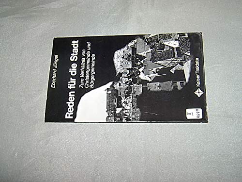 Reden für die Stadt. Zum Verhältnis von Christengemeinde und Bürgergemeinde Politics & History