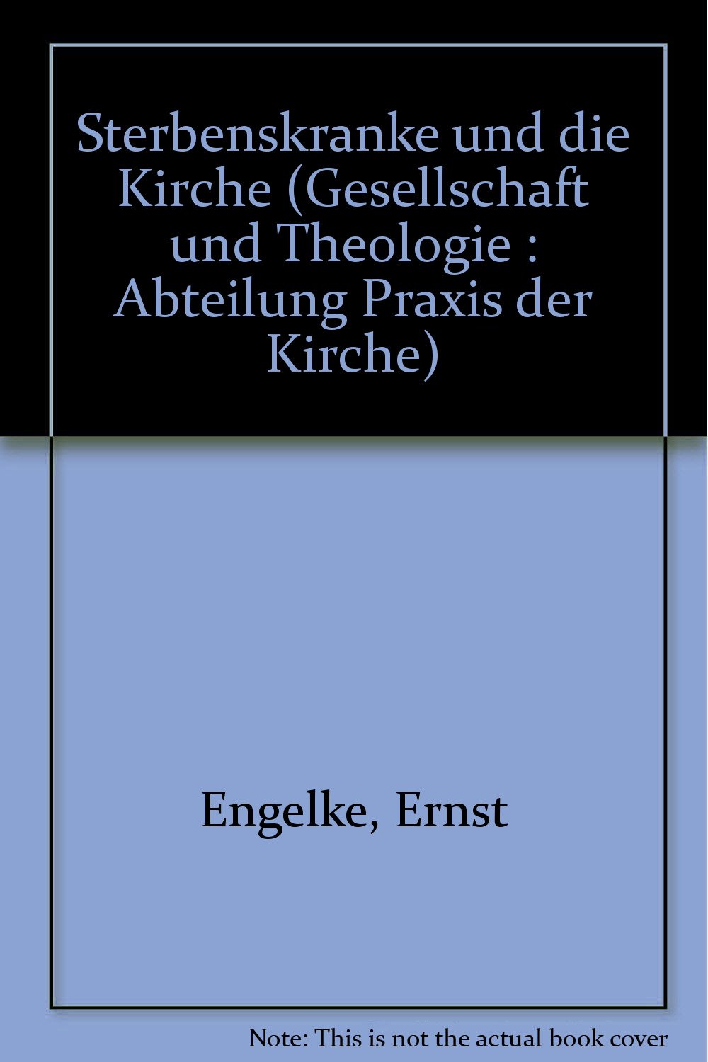 Praxis Der Kirche: Sterbenskranke Und Die Kirche Books