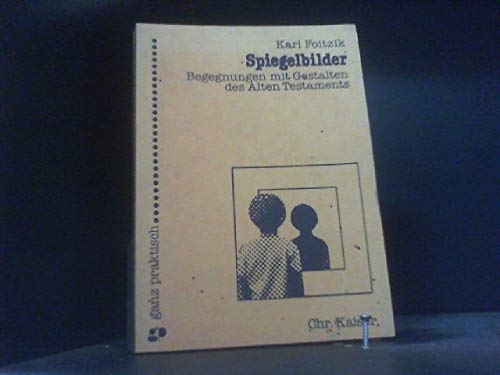 Spiegelbilder. Begegnungen mit Gestalten des Alten Testaments Books