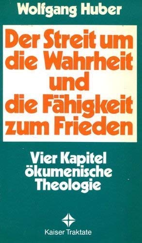 Der Streit um die Wahrheit und die Fähigkeit zum Frieden. Vier Kapitel ökumenische Theologie Religion & Esotericism
