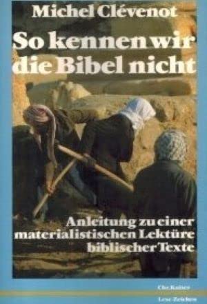 So kennen wir die Bibel nicht. Anleitung zu einer materialistischen Lektüre biblischer Texte Books