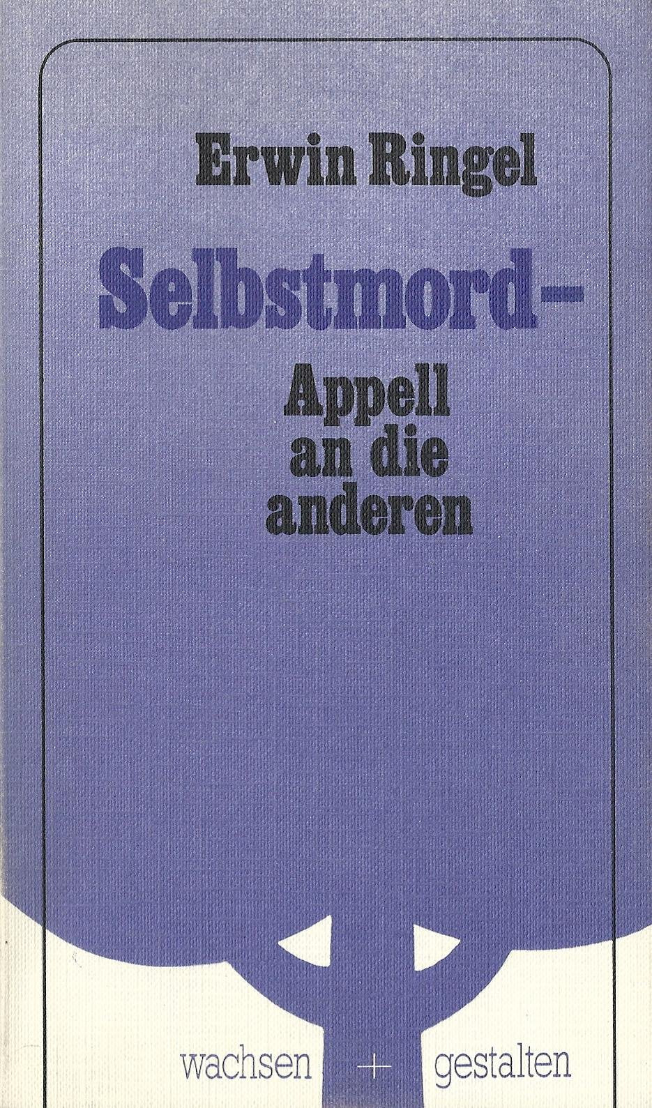 Selbstmord, Appell an die anderen. Eine Hilfestellung für Gefährdete und ihre Umwelt Psychology