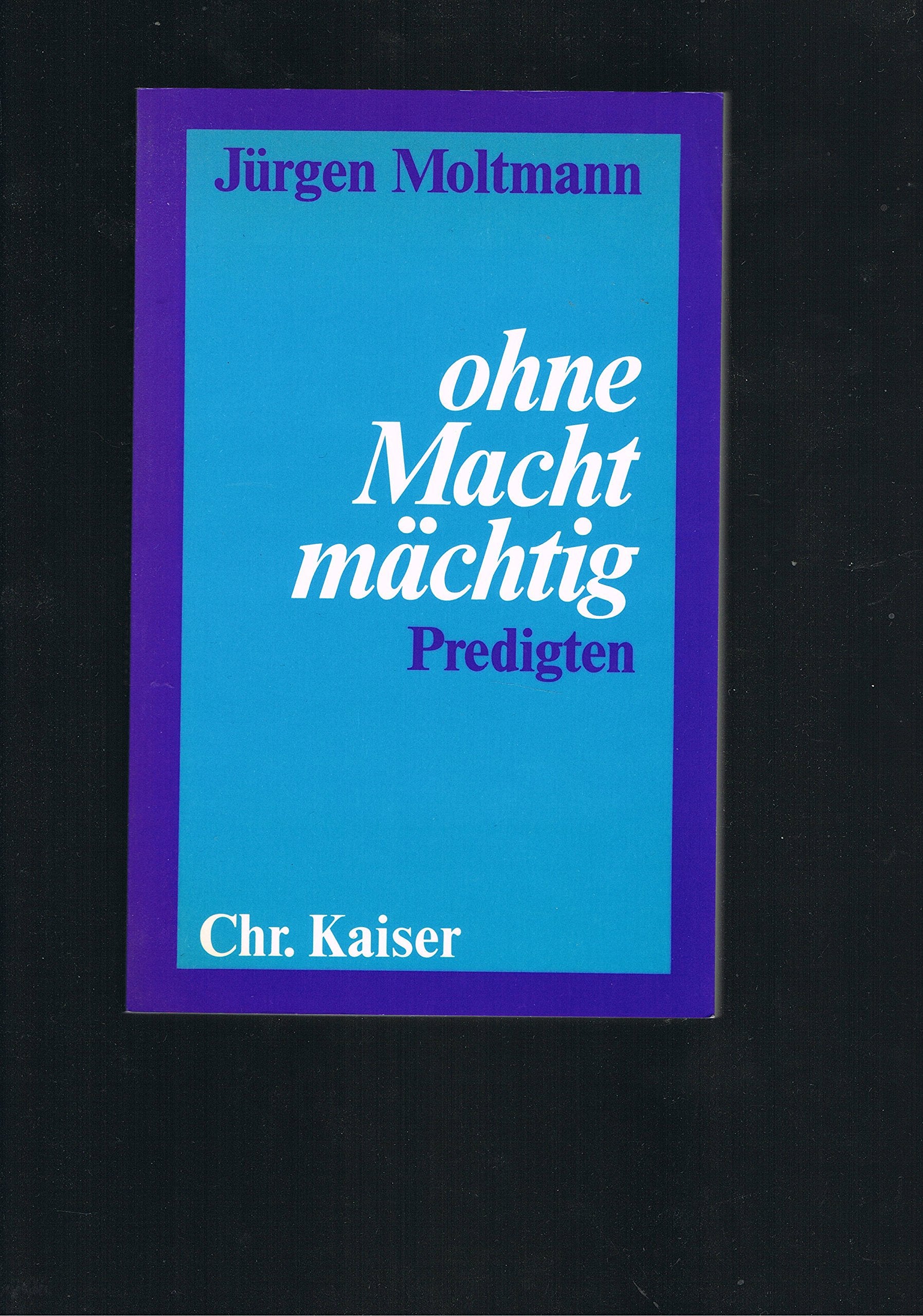 Ohne Macht mächtig. Predigten Second hand books on Religion & Esotericism