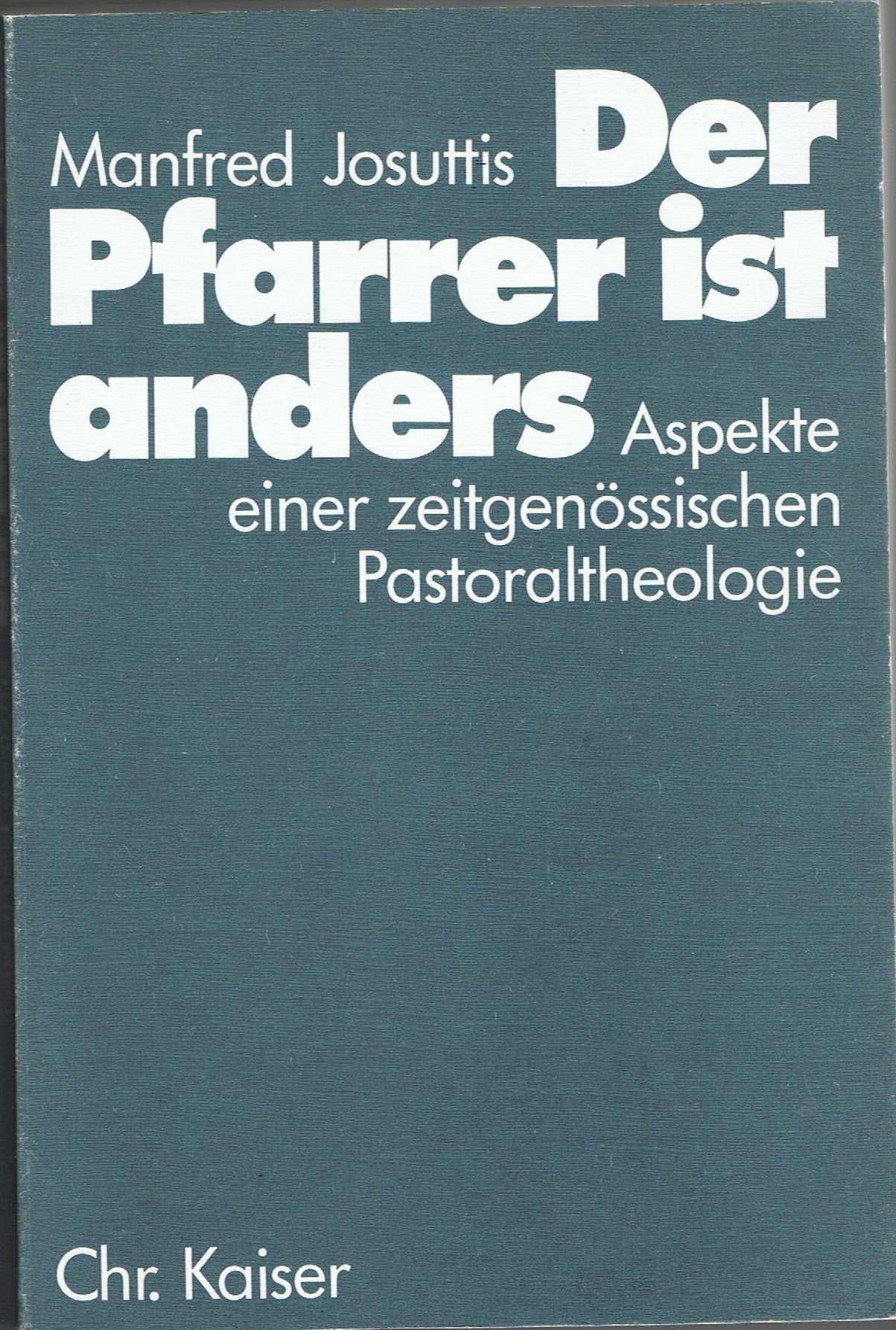 Der Pfarrer ist anders. Aspekte einer zeitgenössischen Pastoraltheologie Religion & Esotericism