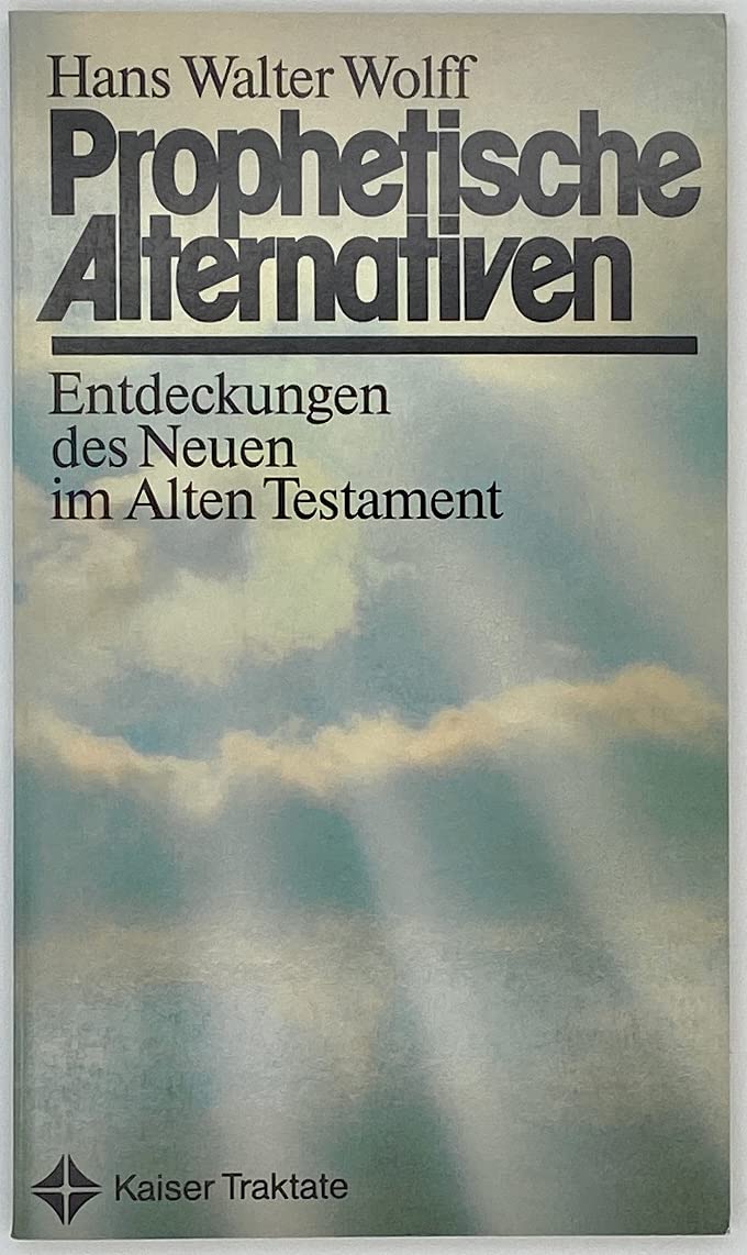 Prophetische Alternativen. Entdeckungen des Neuen im Alten Testament Religion & Esotericism