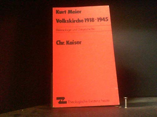 Volkskirche 1918 - 1945. Ekklesiologie und Zeitgeschichte Religion & Esotericism