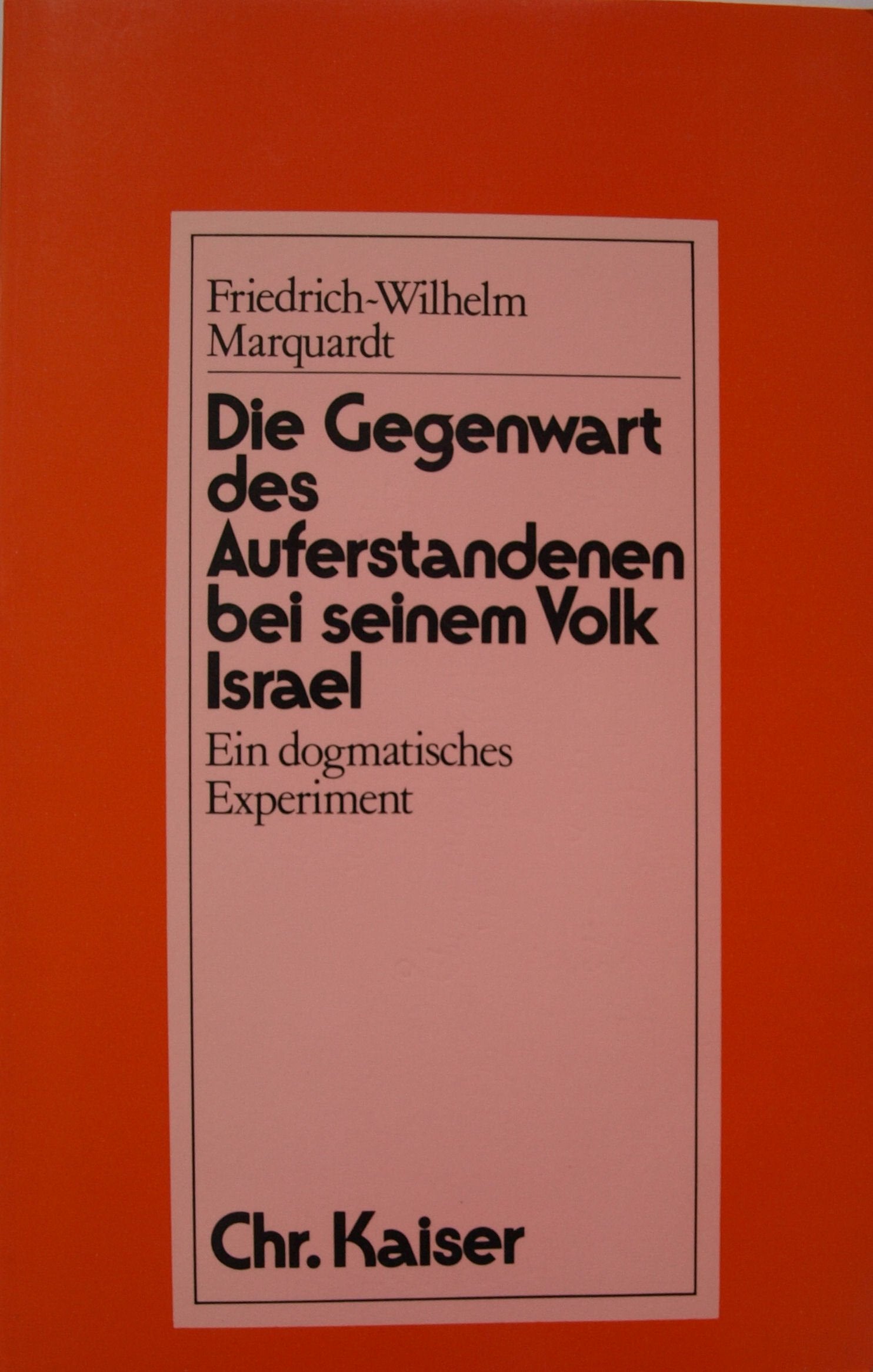 Die Gegenwart des Auferstandenen bei seinem Volk Israel. Ein dogmatisches Experiment Books