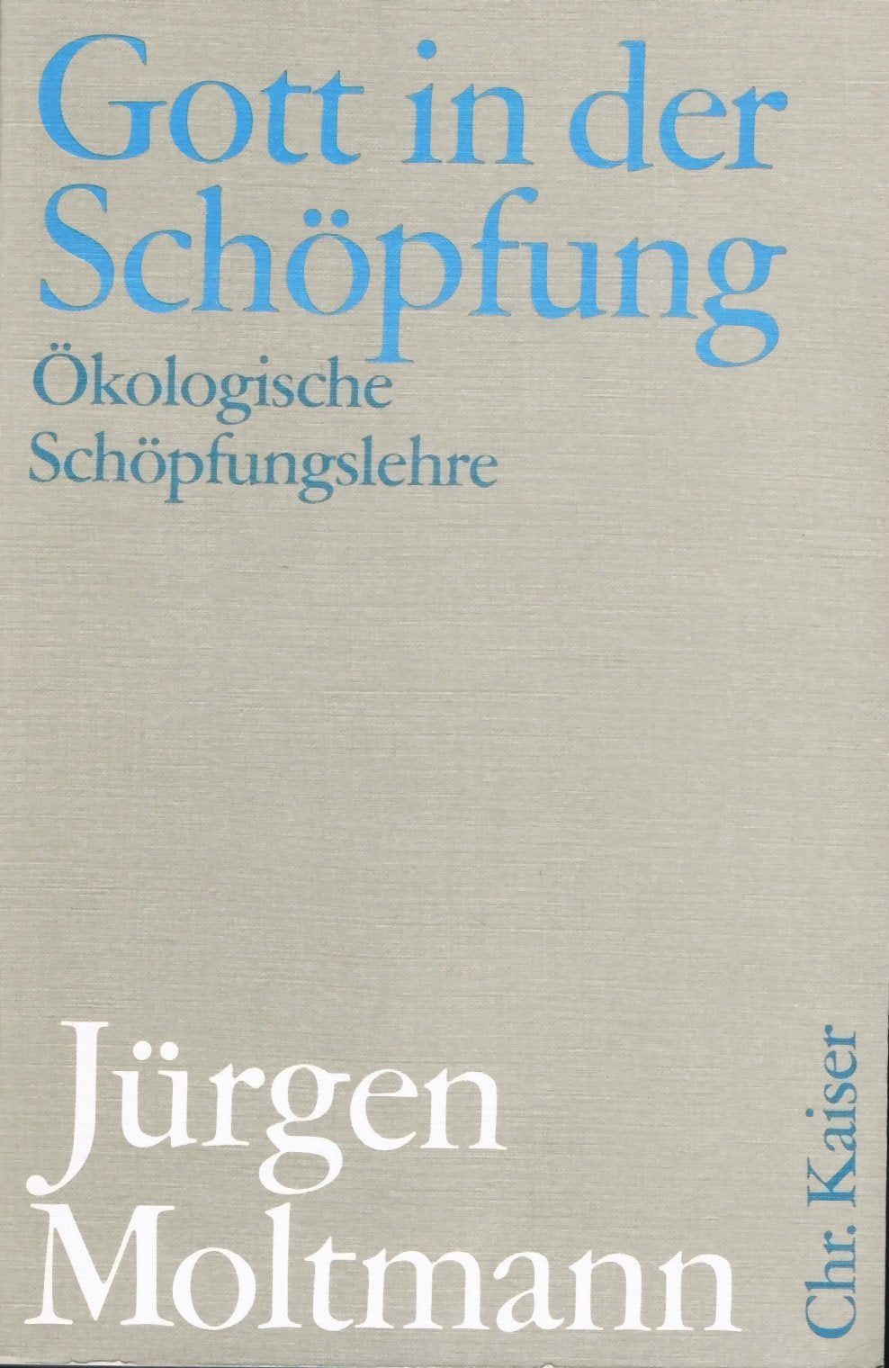 Gott in der Schöpfung. Ökologische Schöpfungslehre Natural Sciences