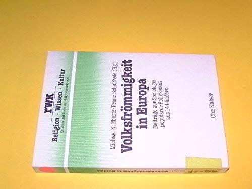 Volksfrömmigkeit in Europa. Beiträge zur Soziologie popularer Religiosität aus 14 Ländern Religion & Esotericism